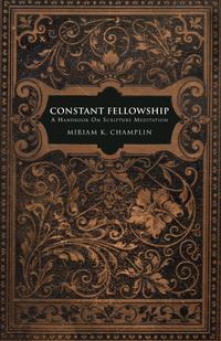 Miriam K. Champlin - «Constant Fellowship»