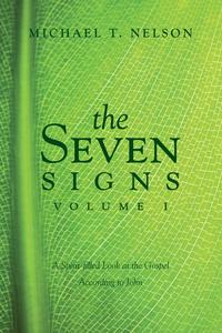Michael T. Nelson - «The Seven Signs, Volume I»