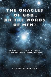 The Oracles of God... or the Words of Men?