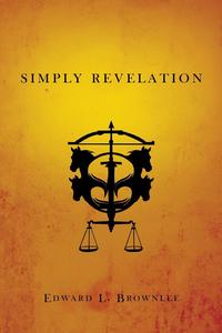 Edward L. Brownlee - «Simply Revelation»