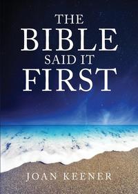 Joan Keener - «The Bible Said It First»