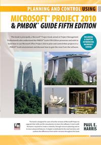 Paul E Harris - «Planning and Control Using Microsoft Project 2010® and PMBOK® Guide Fifth Edition»