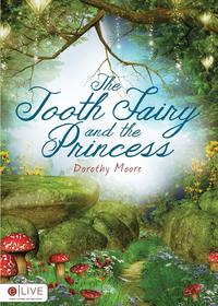 Dorothy Moore - «The Tooth Fairy and the Princess»