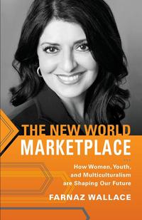 Farnaz Wallace - «The New World Marketplace»