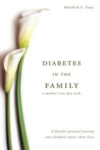 Mary Beth Traut - «Diabetes in the Family»