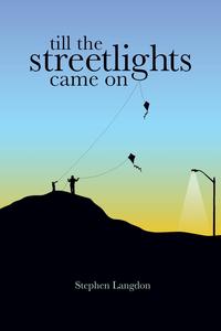 Stephen Langdon - «Till the Streetlights Came on»