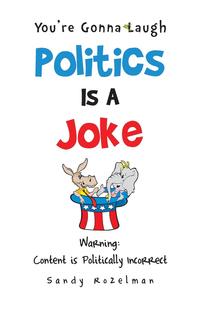 Sandy Rozelman - «Politics Is a Joke»