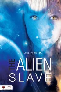 Paul Mantis - «The Alien Slave»