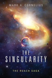 Mark A. Cornelius - «The Singularity»