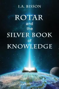 I. A. Bisson - «Rotar and the Silver Book of Knowledge»
