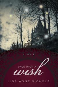 Lisa Anne Nichols - «Once Upon a Wish»