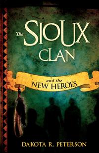 The Sioux Clan and the New Heroes