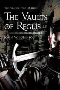 John W. Johnson - «The Vaults of Reglis»