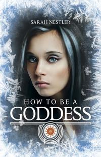 How to Be a Goddess