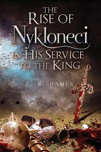 Gary Hamer - «The Rise of Nykloneci in His Service to the King»