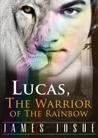 Lucas, The Warrior of The Rainbow