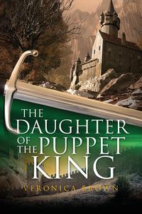 Veronica Brown - «The Daughter of the Puppet King»