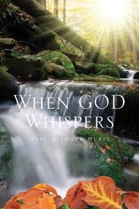 Mary Diamond Hurst - «When God Whispers»