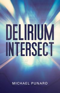 Michael Punaro - «Delirium Intersect»