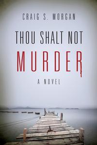 Craig S. Morgan - «Thou Shalt Not Murder»