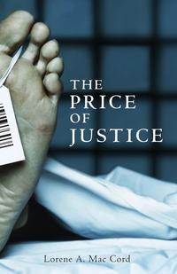 Lorene A. Mac Cord - «The Price of Justice»