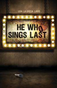 Lisa Laird Dirosso - «He Who Sings Last»