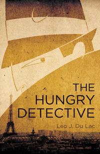 Leo J. Du Lac - «The Hungry Detective»