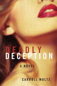 Carroll Multz - «Deadly Deception»