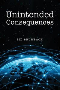 Sid Brumbach - «Unintended Consequences»