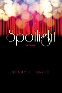 Stacy L. Davis - «Spotlight»
