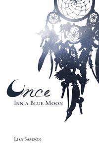 Lisa Samson - «Once Inn a Blue Moon»