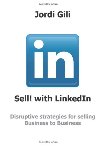 Jordi Gili - «Sell! with LinkedIn: Disruptive strategies for selling business to business»