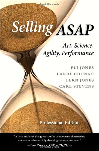 Eli Jones, Larry Chonko, Fern Jones, Carl Stevens - «Selling Asap: Art, Science, Agility, Performance»