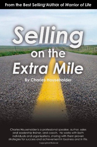 Charles Householder - «Selling on the Extra Mile»