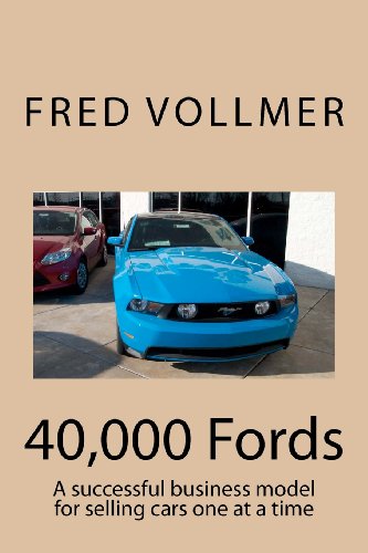 Mr Fred Vollmer - «40,000 Fords: A successful business model for selling cars one at a time»