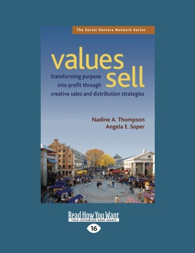 values sell: Transforming Purpose in to Profit Through Creative Sales and Distribution Strategies