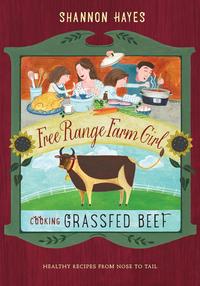 Shannon Hayes - «Cooking Grassfed Beef»