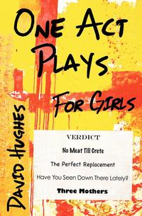 David Hughes - «One Act Plays for Girls»