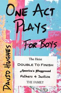David Hughes - «One Act Plays for Boys»