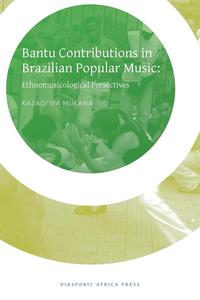 Kazadi wa Mukana - «Bantu Contribution in Brazilian Popular Music»