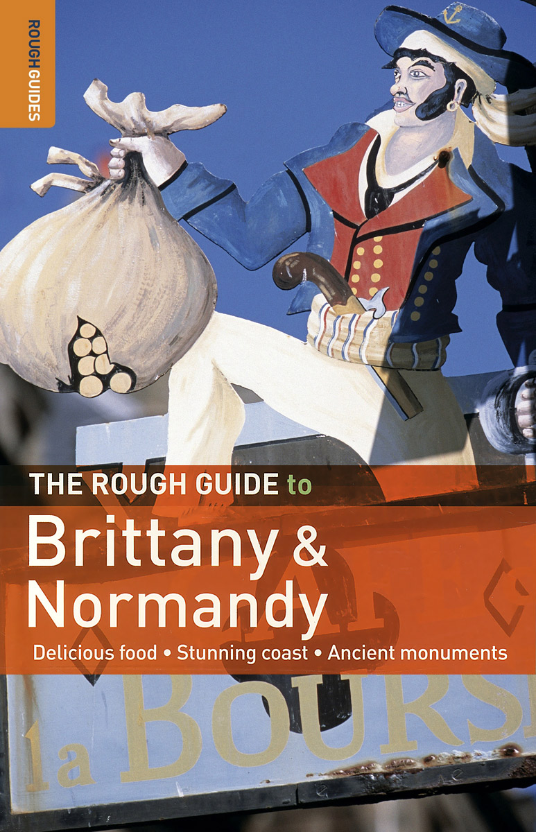 Greg Ward - «The Rough Guide to Brittany and Normandy»