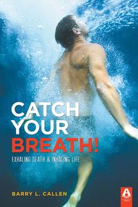 Barry L. Callen - «Catch Your Breath!»