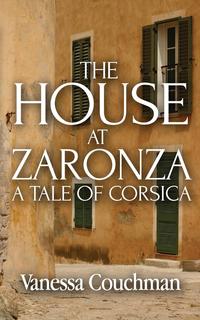 Vanessa Couchman - «The House at Zaronza»