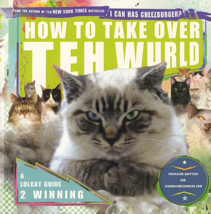 Professor Happycat - «HOW TO TAKE OVER TEH WURLD»
