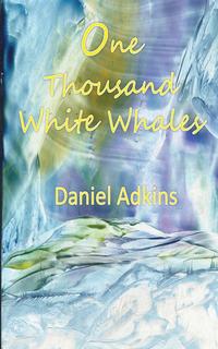 Daniel Adkins - «One Thousand White Whales»