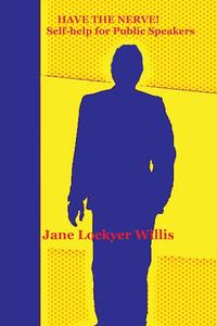 Jane Lockyer Willis - «Have the Nerve»