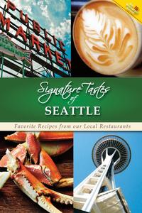 Steven W. Siler - «Signature Tastes of Seattle, Too!»