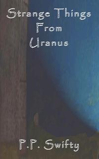 Strange Things from Uranus