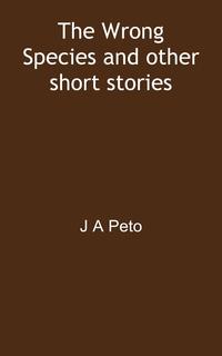 The Wrong Species and Other Short Stories