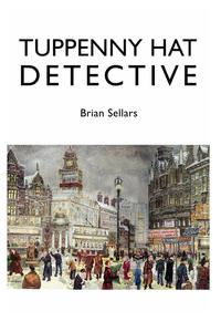 Brian Sellars - «Tuppenny Hat Detective»